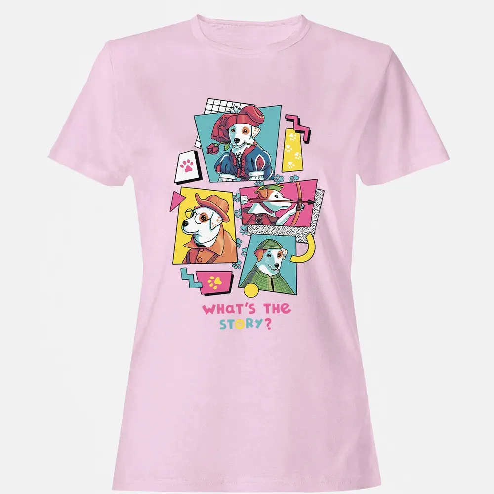 What's The Story Women's T-shirt - 9