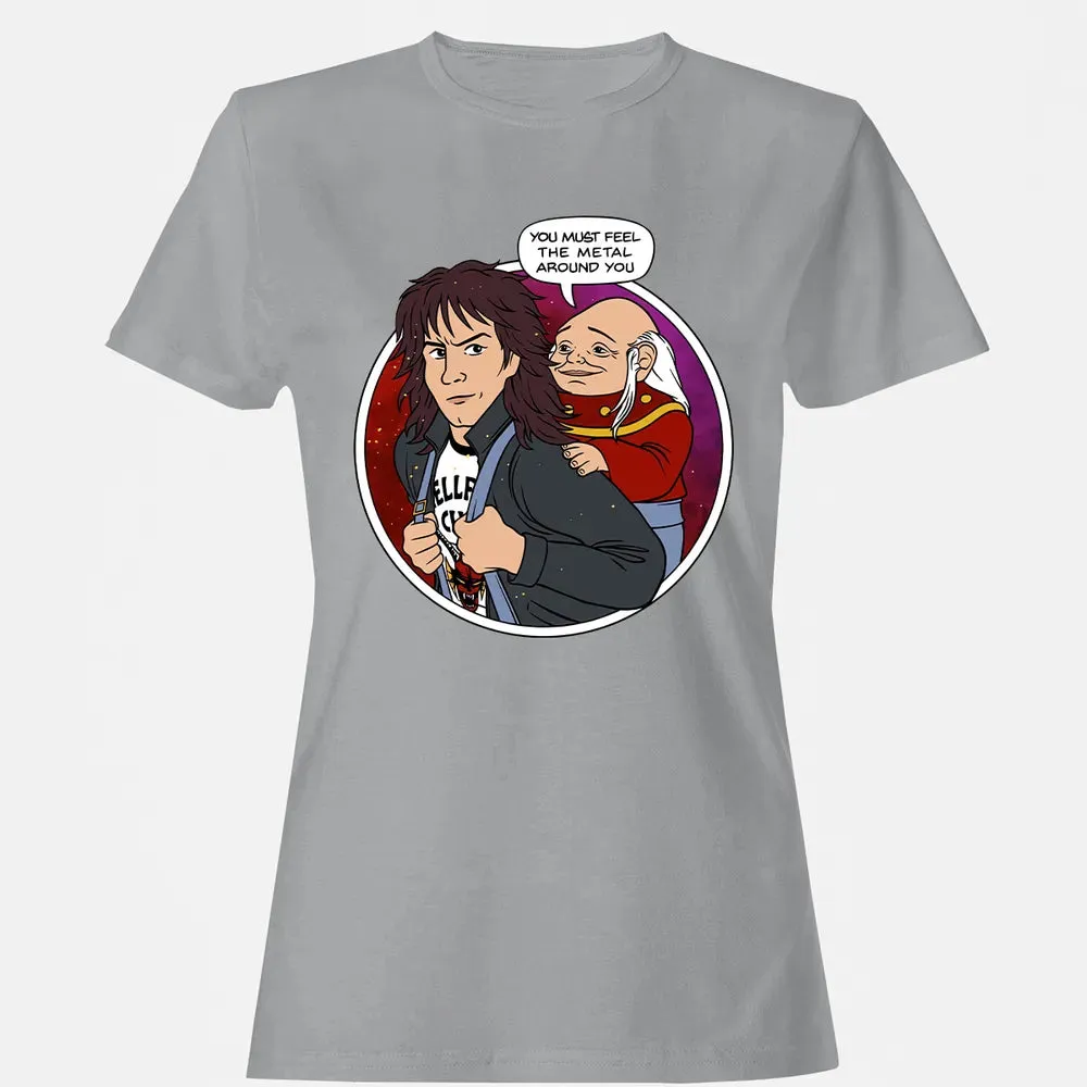 You must feel the metal around you Women's T-shirt - 15