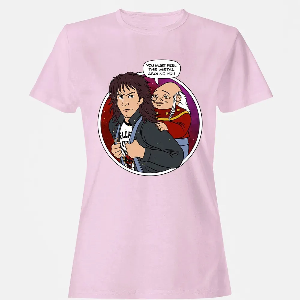 You must feel the metal around you Women's T-shirt - 9