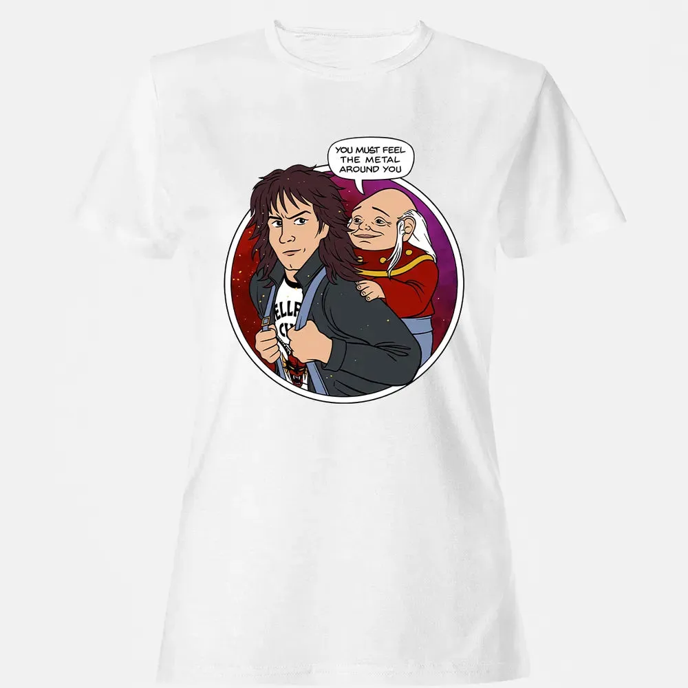 You must feel the metal around you Women's T-shirt - 16