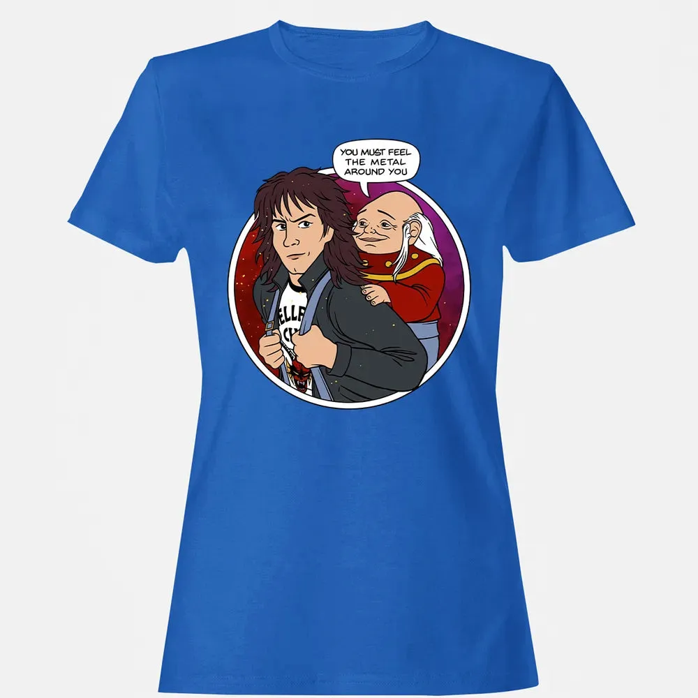 You must feel the metal around you Women's T-shirt - 14