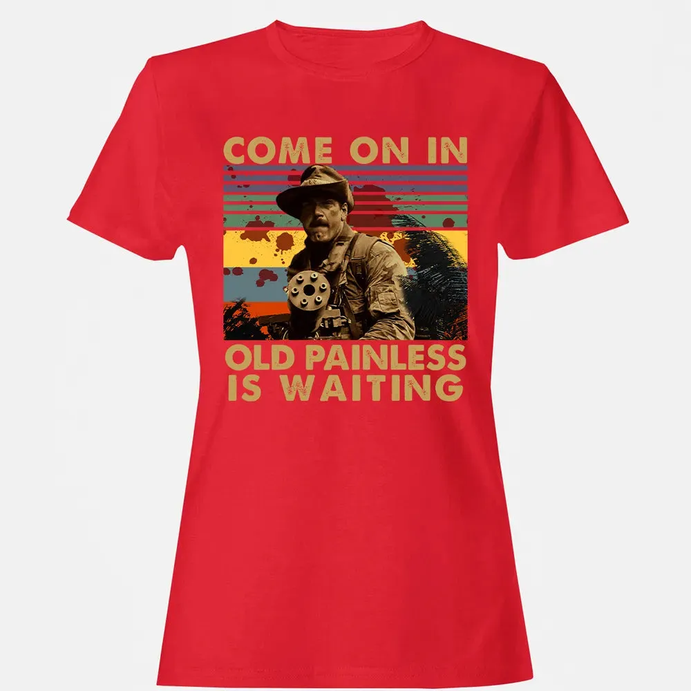 Old Painless Is Waiting Women's T-shirt - 13