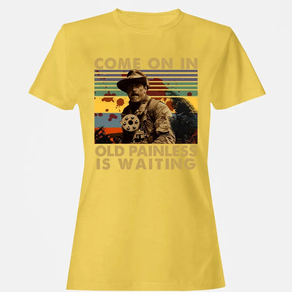 Old Painless Is Waiting Women's T-shirt - 4