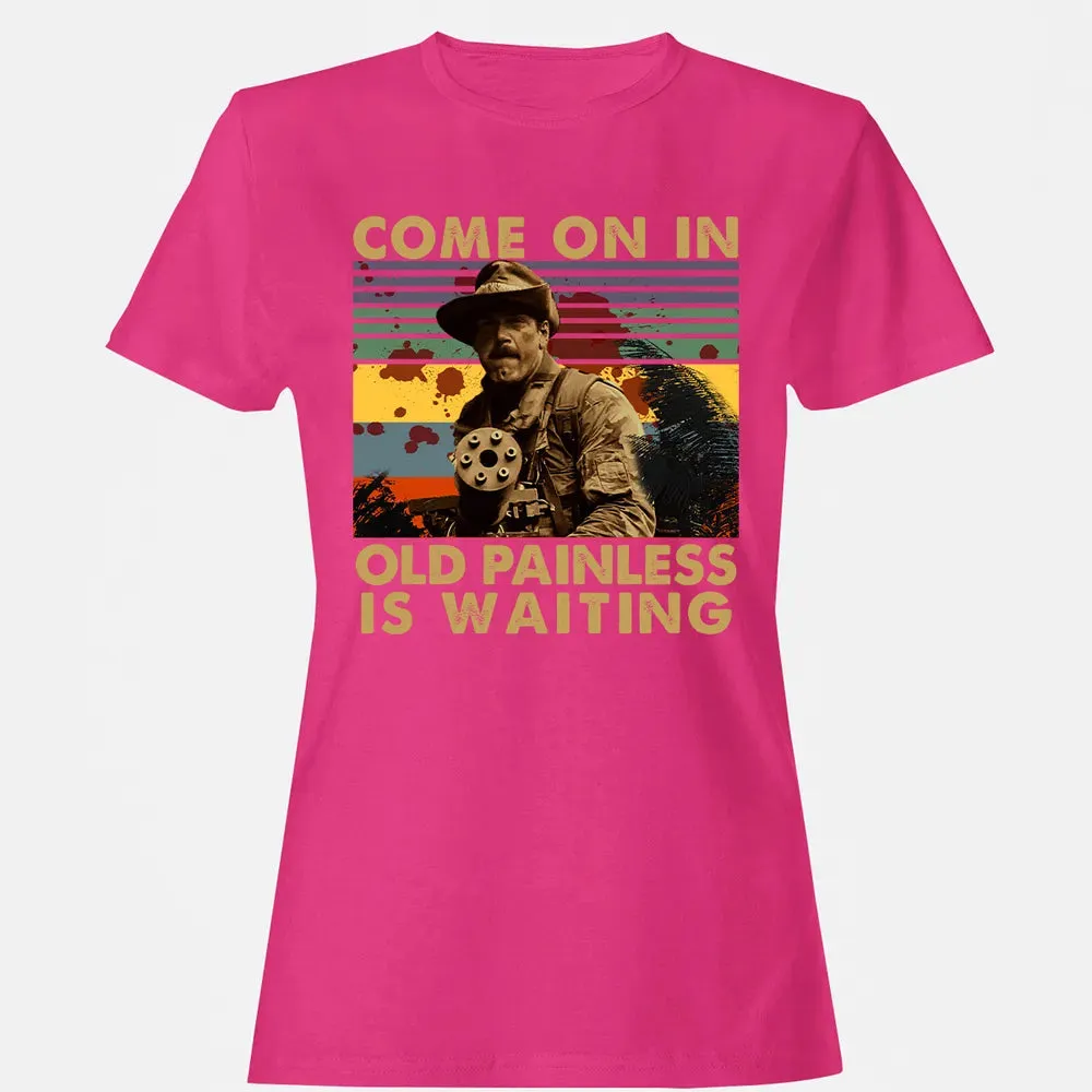 Old Painless Is Waiting Women's T-shirt - 6