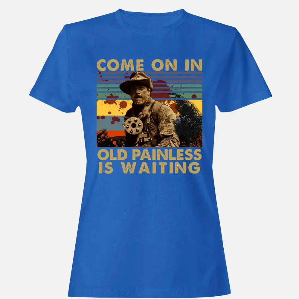 Old Painless Is Waiting Women's T-shirt - 14