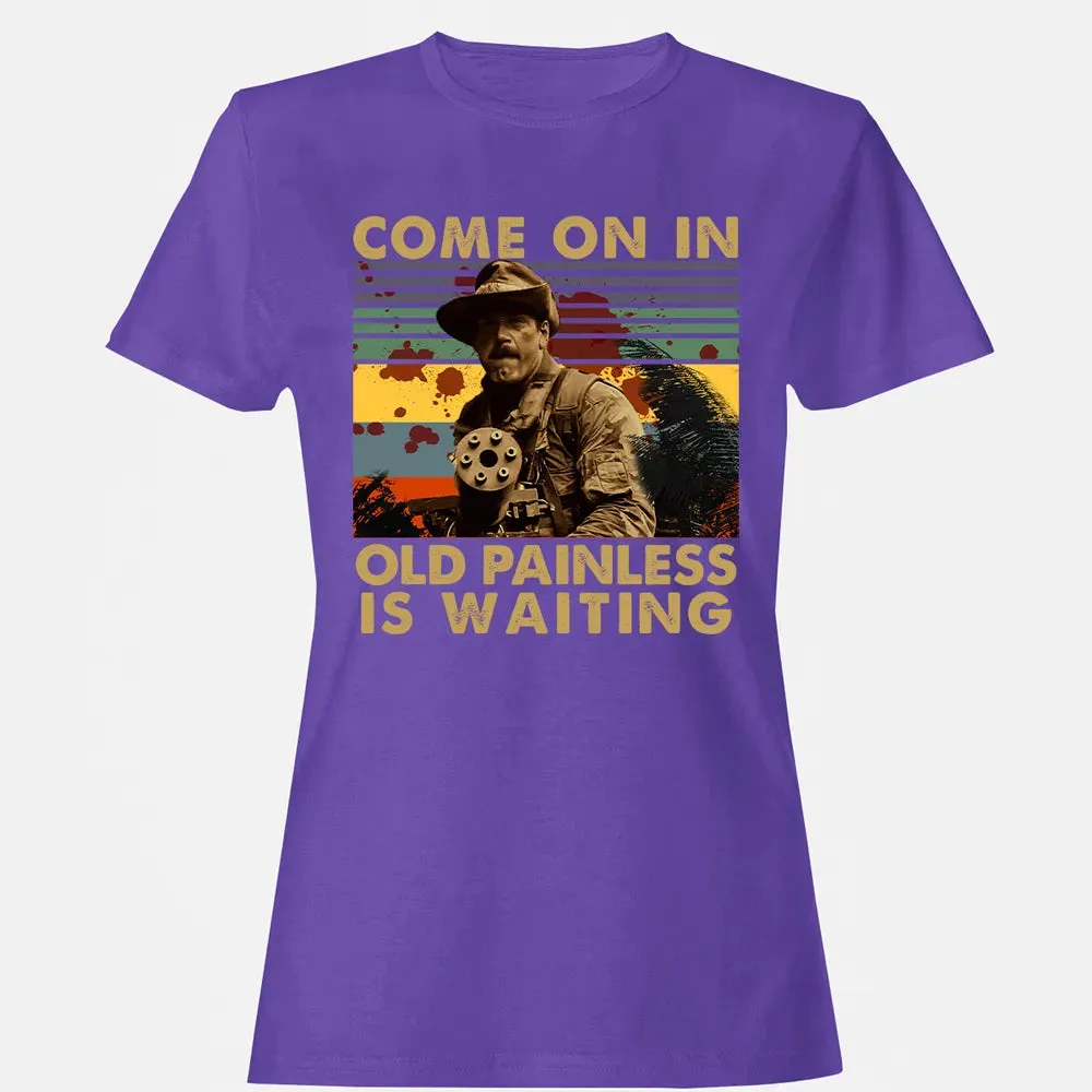 Old Painless Is Waiting Women's T-shirt - 12