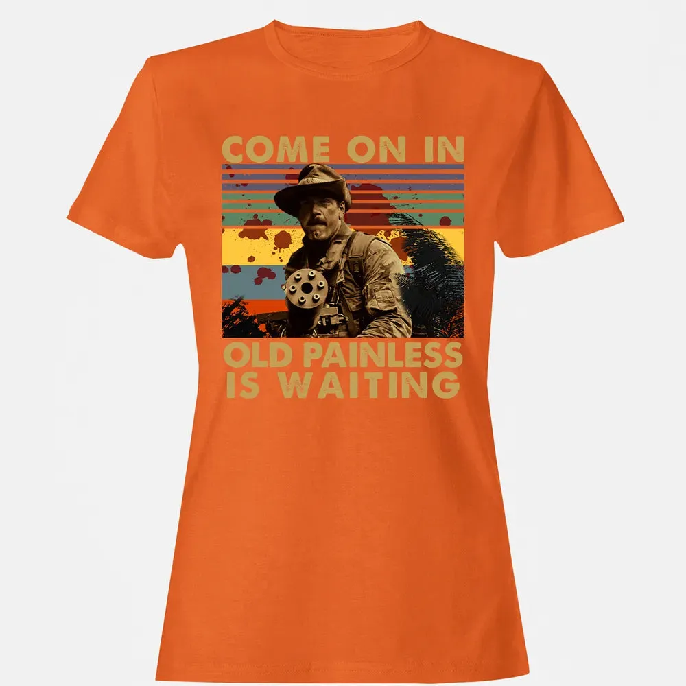 Old Painless Is Waiting Women's T-shirt - 11