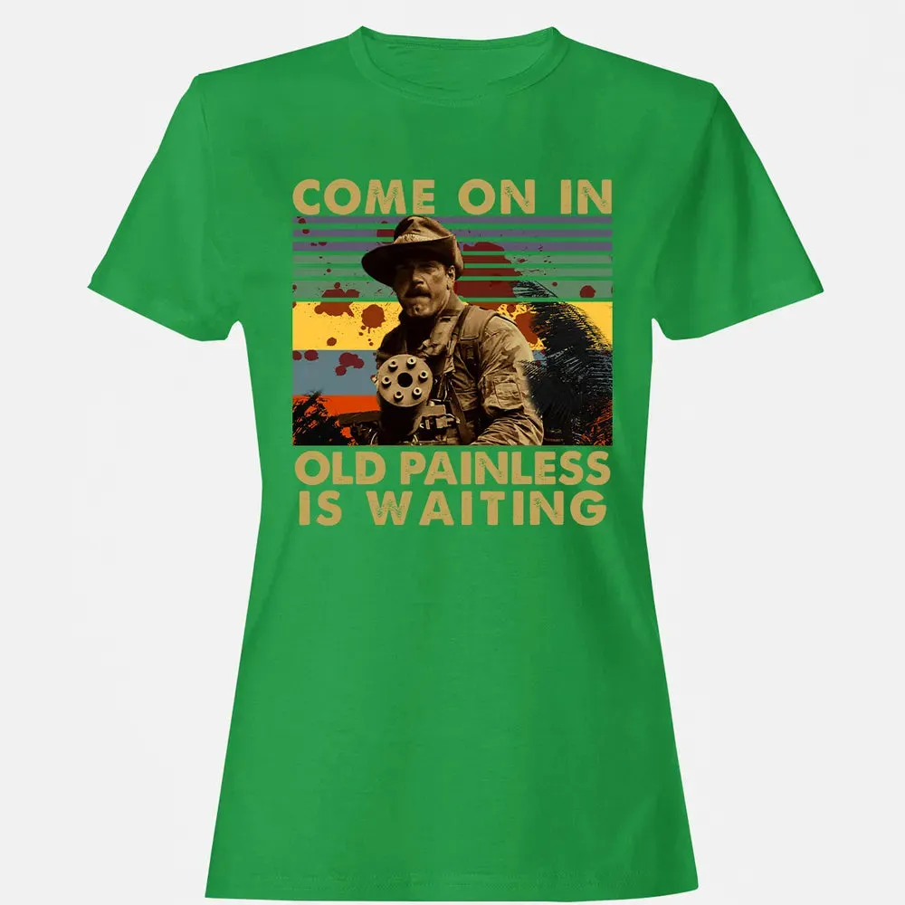 Old Painless Is Waiting Women's T-shirt - 7