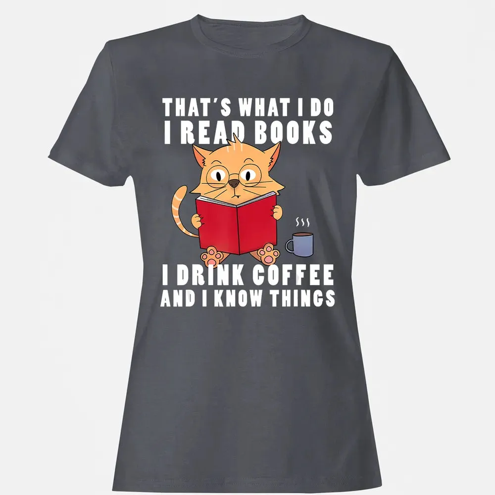 That's What I Do I Read Books I Drink Coffee Book Cat Lover Women's T-shirt - 5