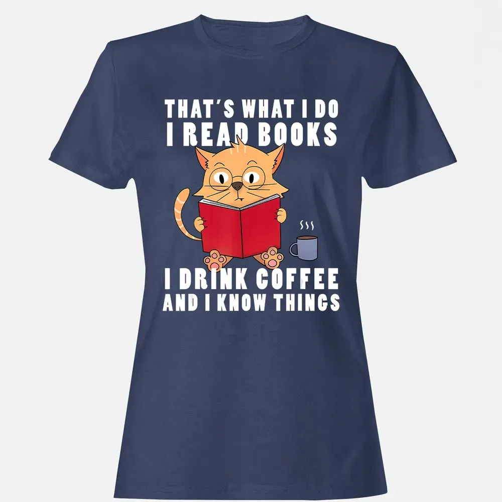That's What I Do I Read Books I Drink Coffee Book Cat Lover Women's T-shirt - 10