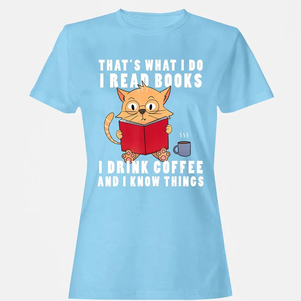That's What I Do I Read Books I Drink Coffee Book Cat Lover Women's T-shirt - 8