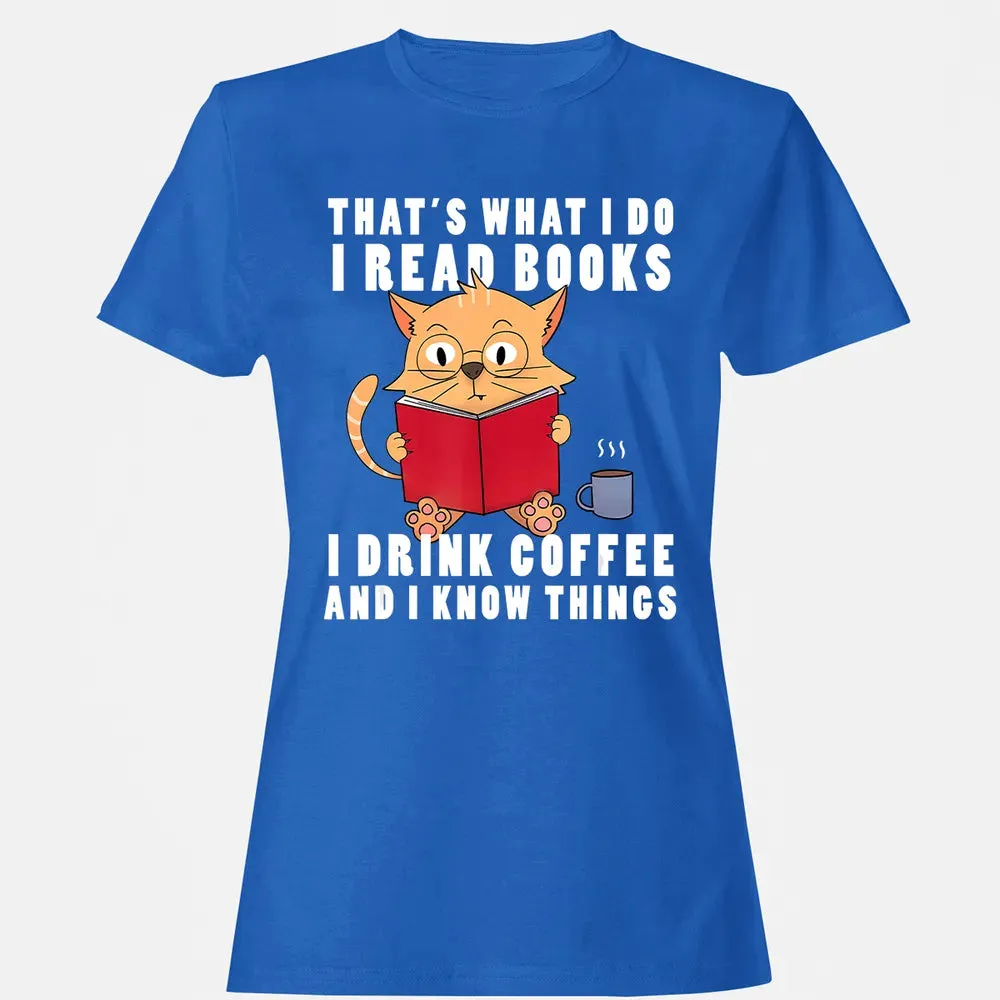 That's What I Do I Read Books I Drink Coffee Book Cat Lover Women's T-shirt - 14