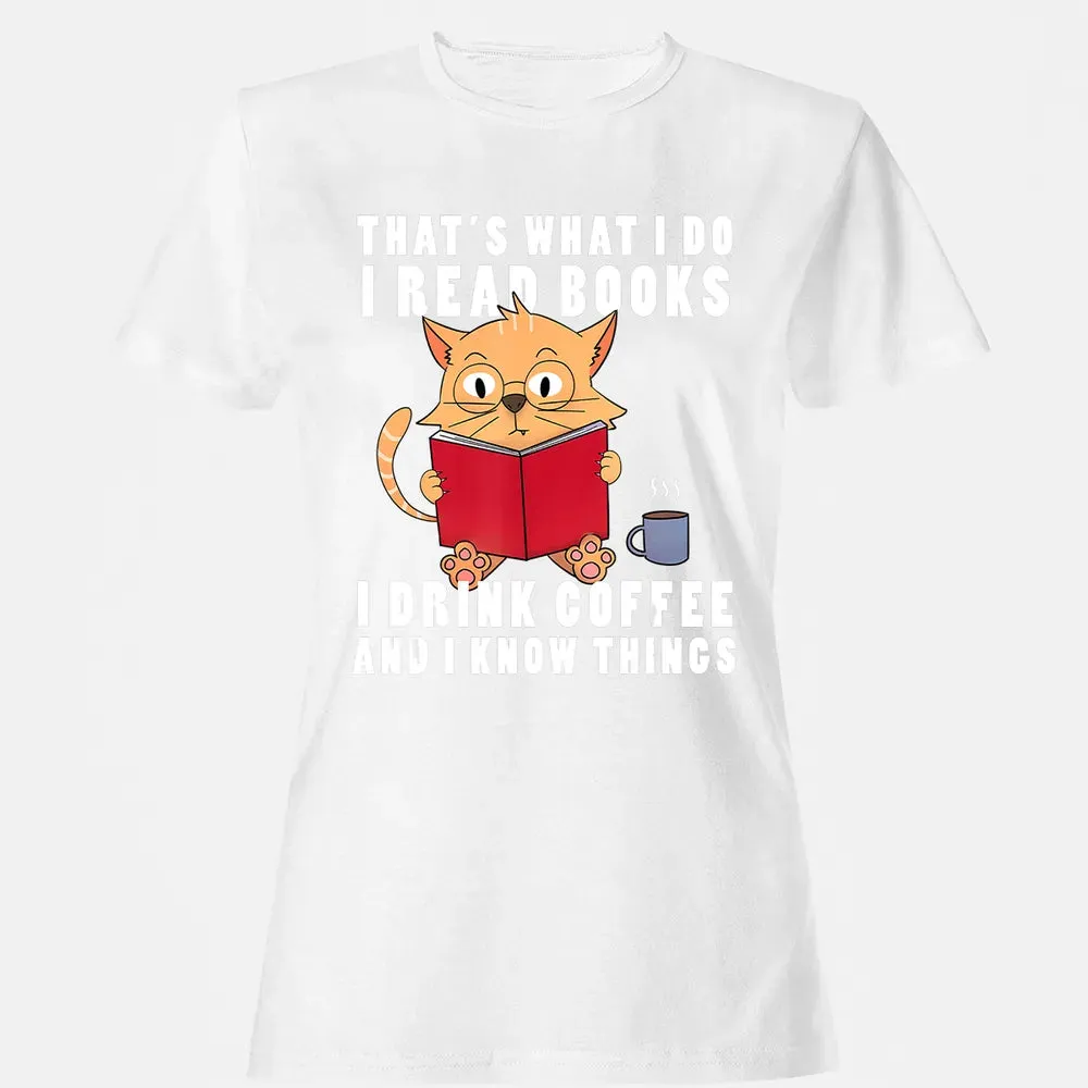 That's What I Do I Read Books I Drink Coffee Book Cat Lover Women's T-shirt - 16