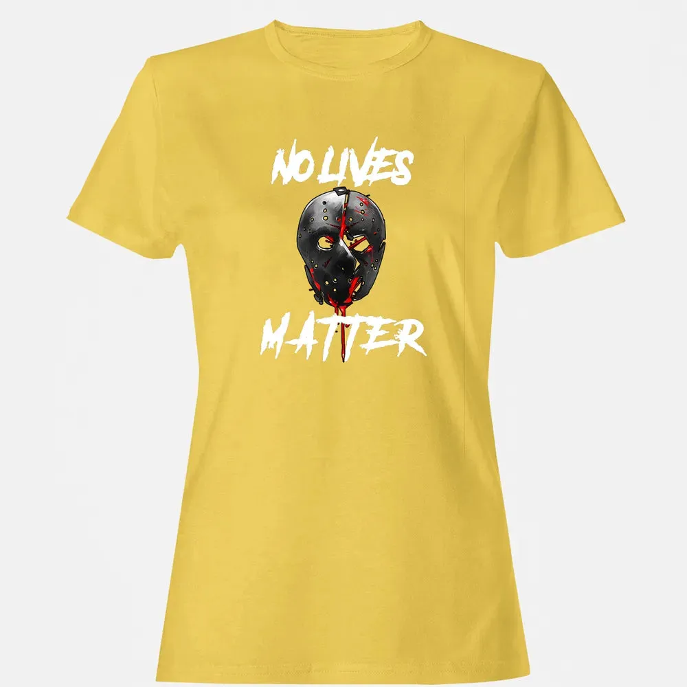 No Lives Matter Gory Horror Quote Women's T-shirt - 4