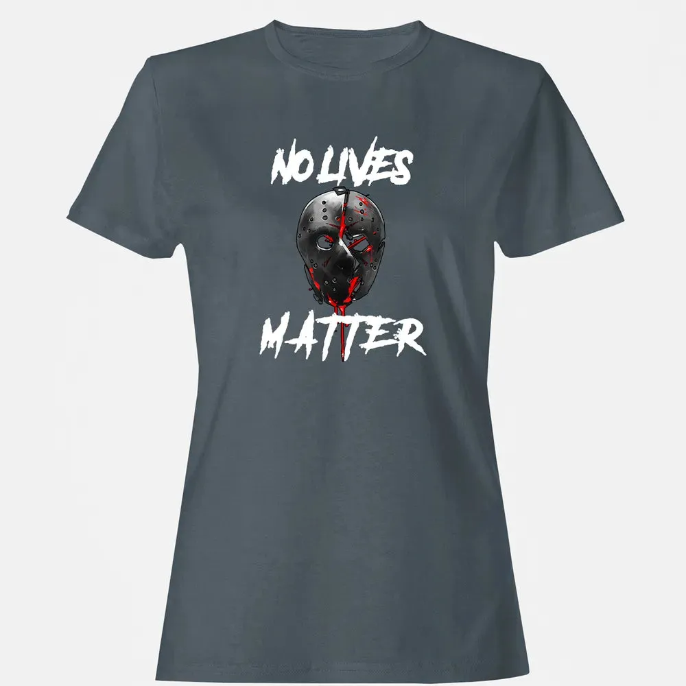 No Lives Matter Gory Horror Quote Women's T-shirt - 3