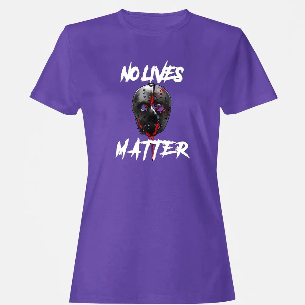 No Lives Matter Gory Horror Quote Women's T-shirt - 12