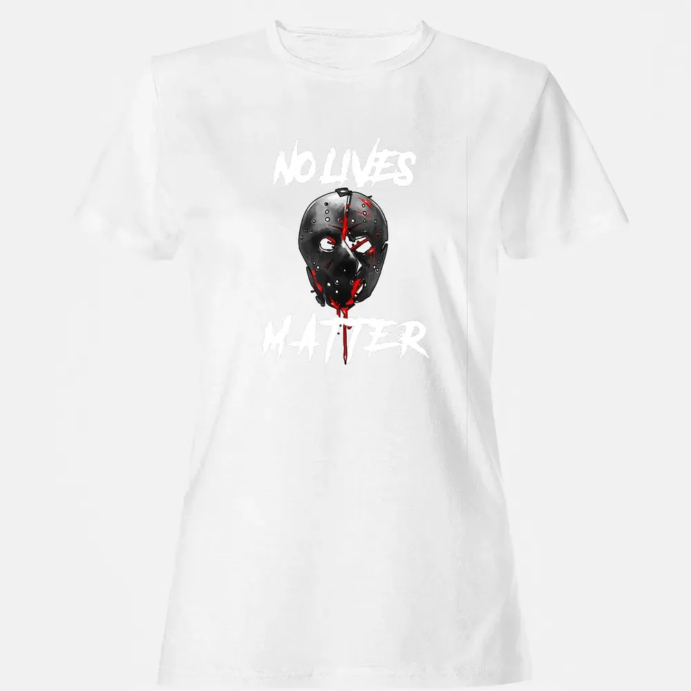 No Lives Matter Gory Horror Quote Women's T-shirt - 16