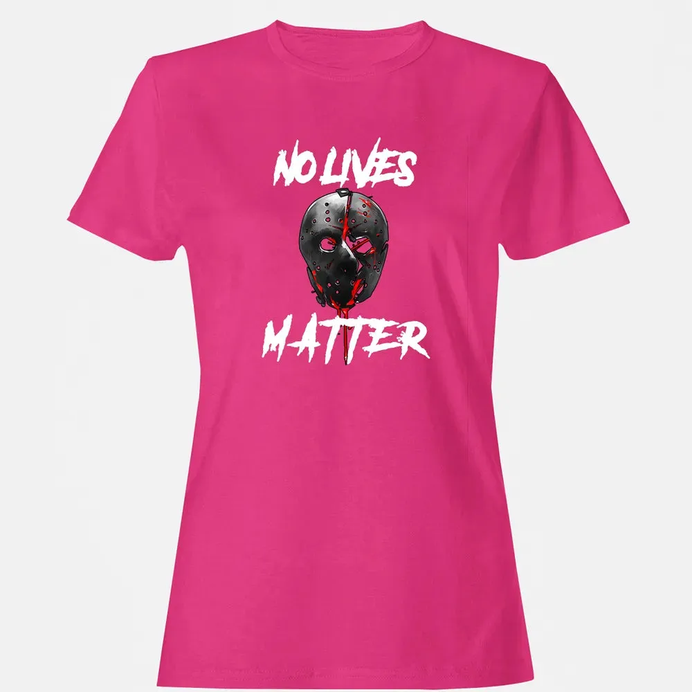 No Lives Matter Gory Horror Quote Women's T-shirt - 6