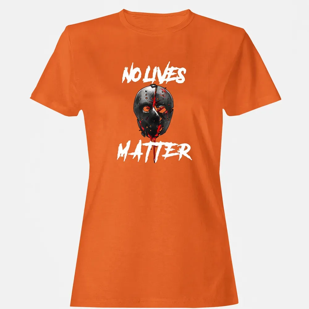 No Lives Matter Gory Horror Quote Women's T-shirt - 11