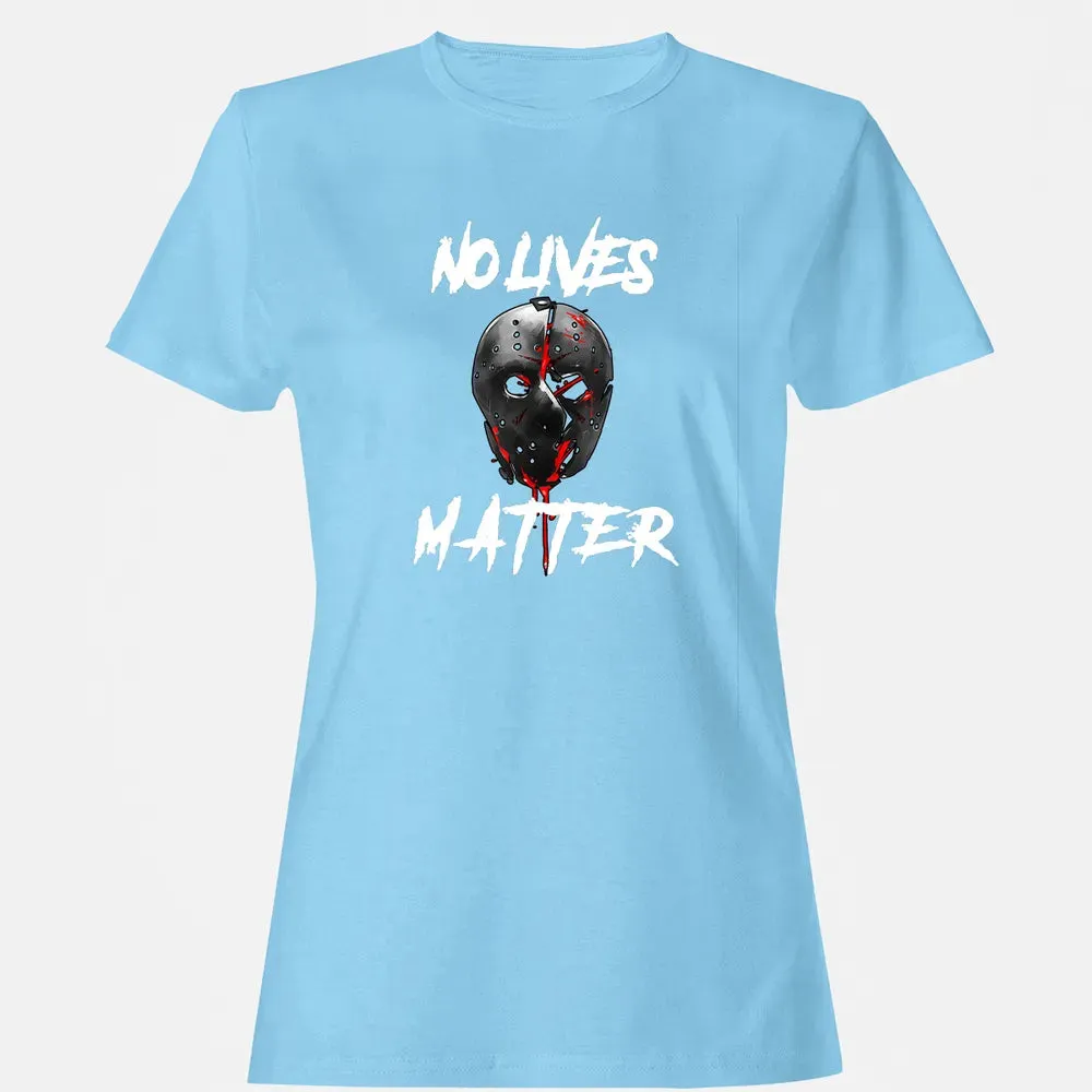 No Lives Matter Gory Horror Quote Women's T-shirt - 8