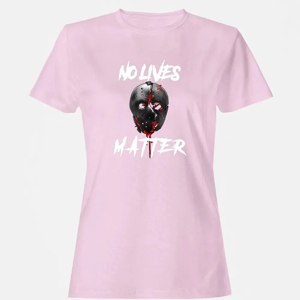No Lives Matter Gory Horror Quote Women's T-shirt - 9