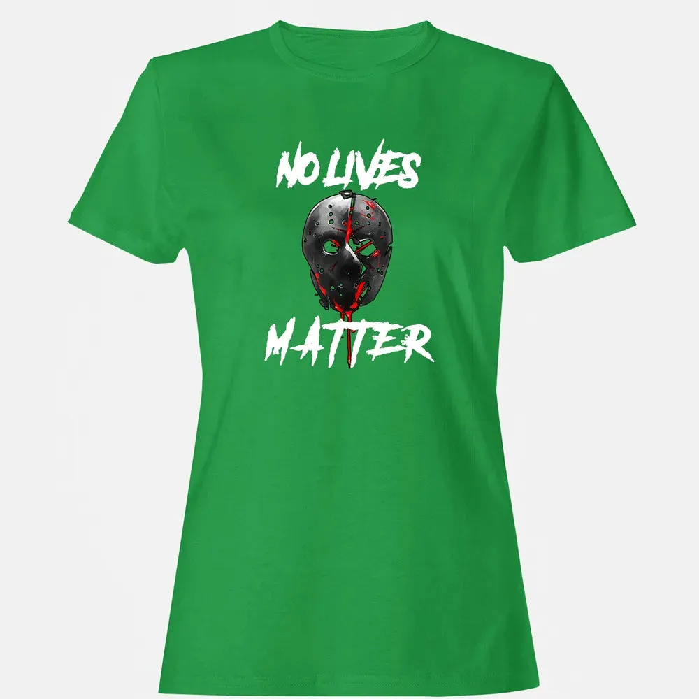 No Lives Matter Gory Horror Quote Women's T-shirt - 7