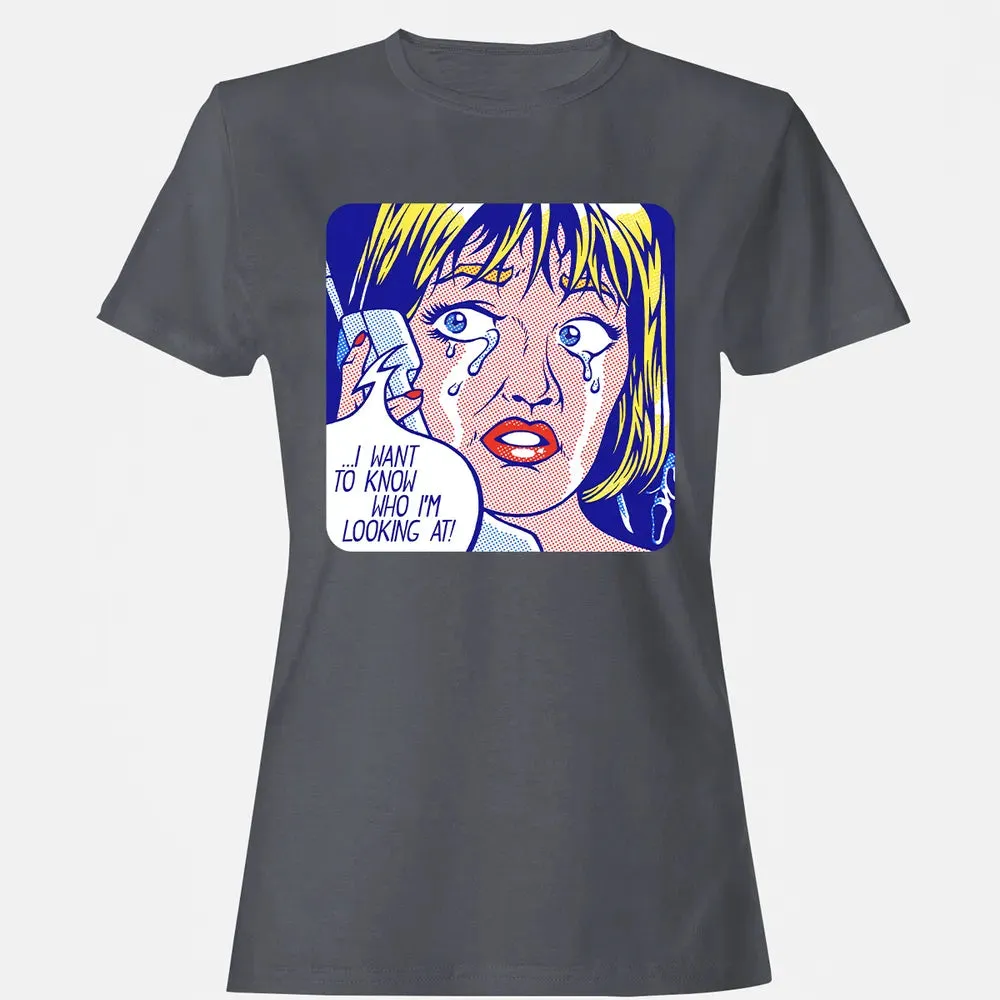 I Want To Know Women's T-shirt - 5