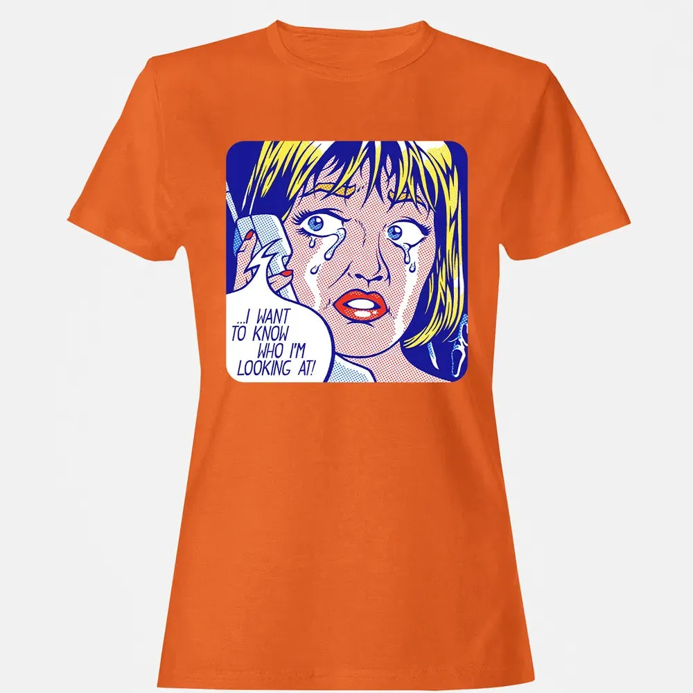 I Want To Know Women's T-shirt - 11
