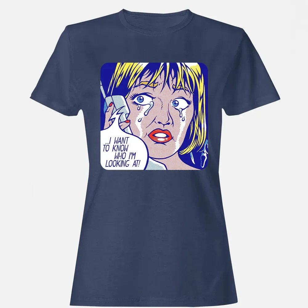 I Want To Know Women's T-shirt - 10