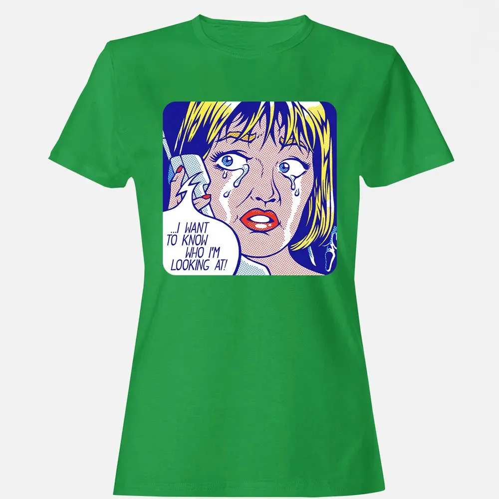 I Want To Know Women's T-shirt - 7