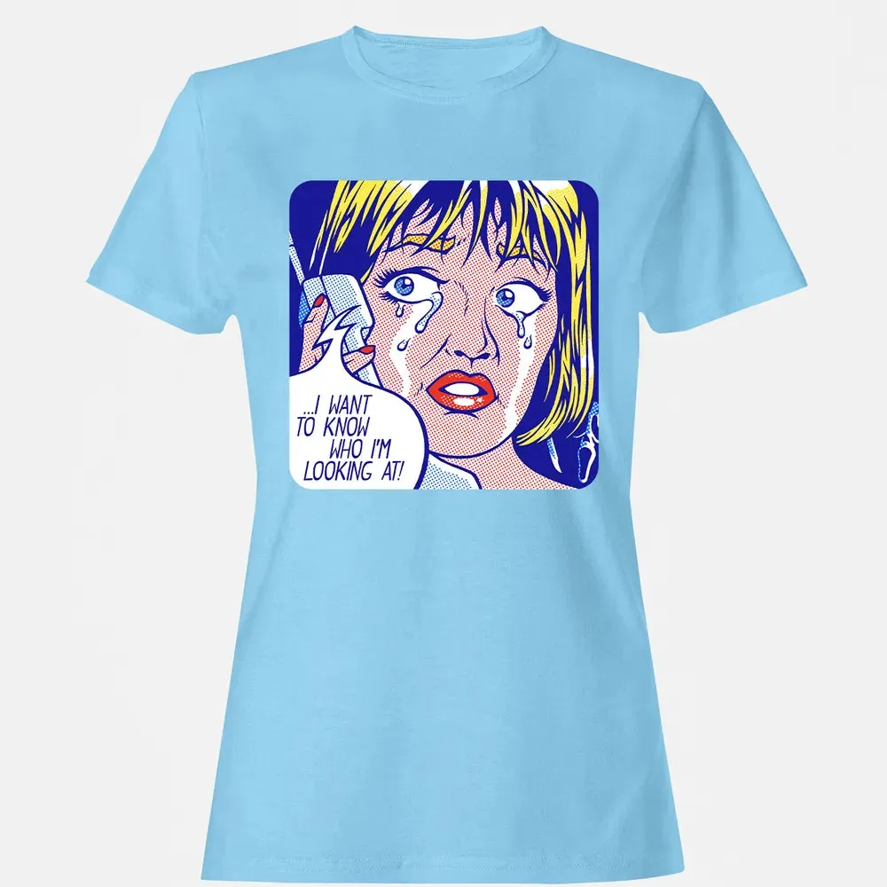 I Want To Know Women's T-shirt - 8