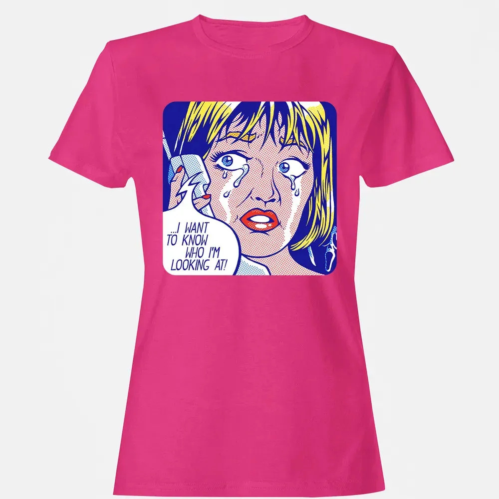 I Want To Know Women's T-shirt - 6