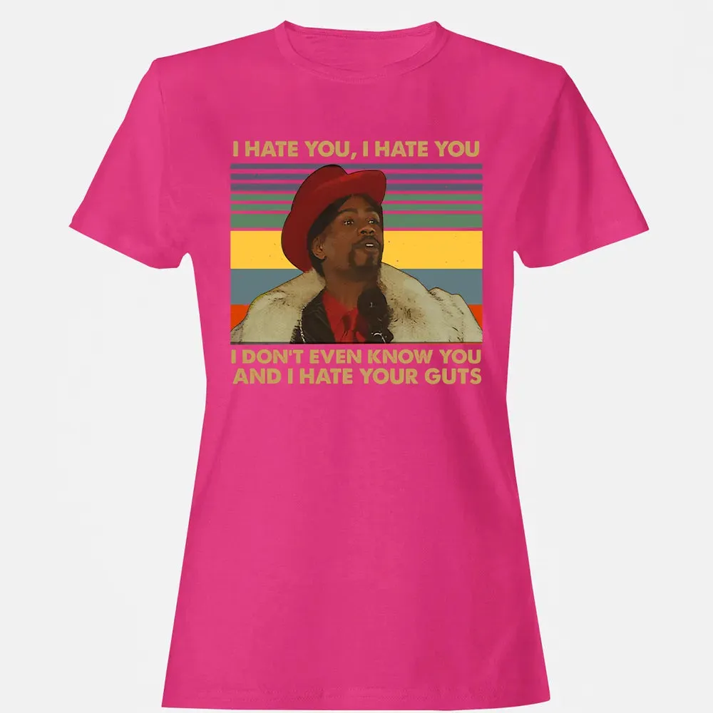 I Hate You I Hate Your Guts Women's T-shirt - 6