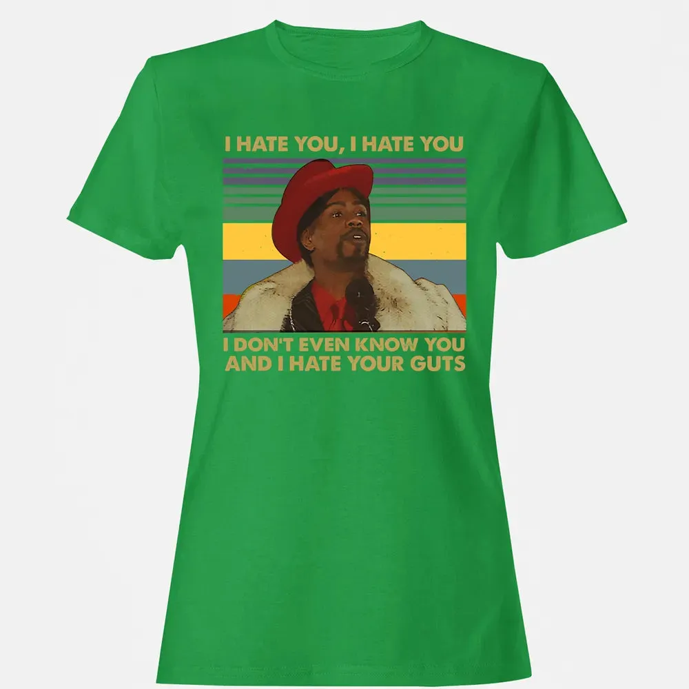 I Hate You I Hate Your Guts Women's T-shirt - 7