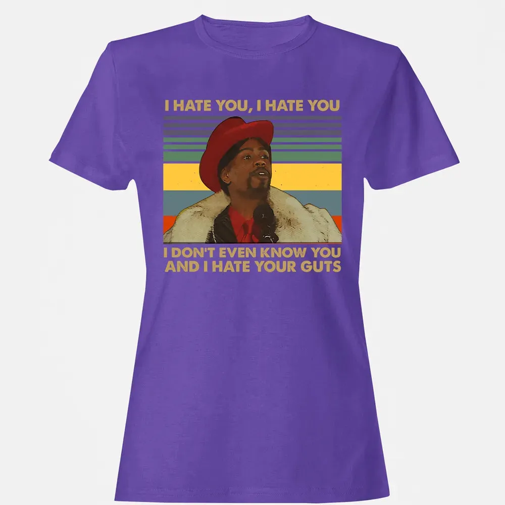 I Hate You I Hate Your Guts Women's T-shirt - 12