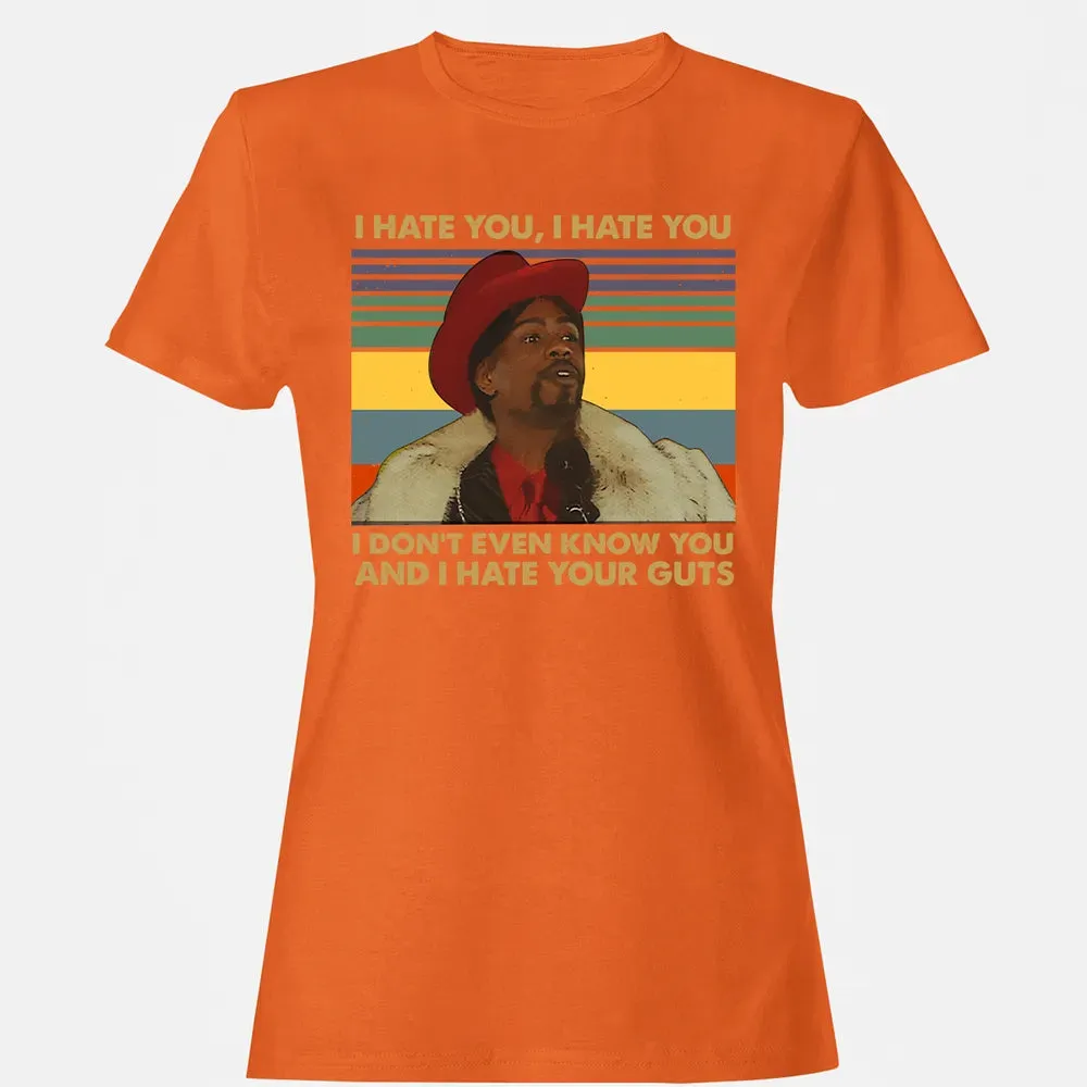 I Hate You I Hate Your Guts Women's T-shirt - 11