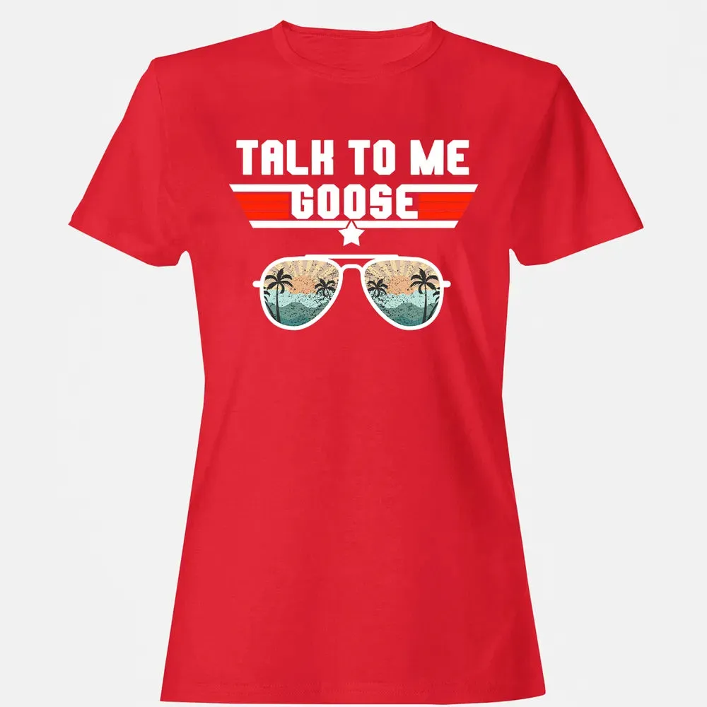 Talk To Me Goose Women's T-shirt - 13