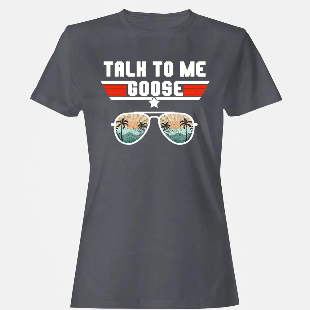 Talk To Me Goose Women's T-shirt - 5