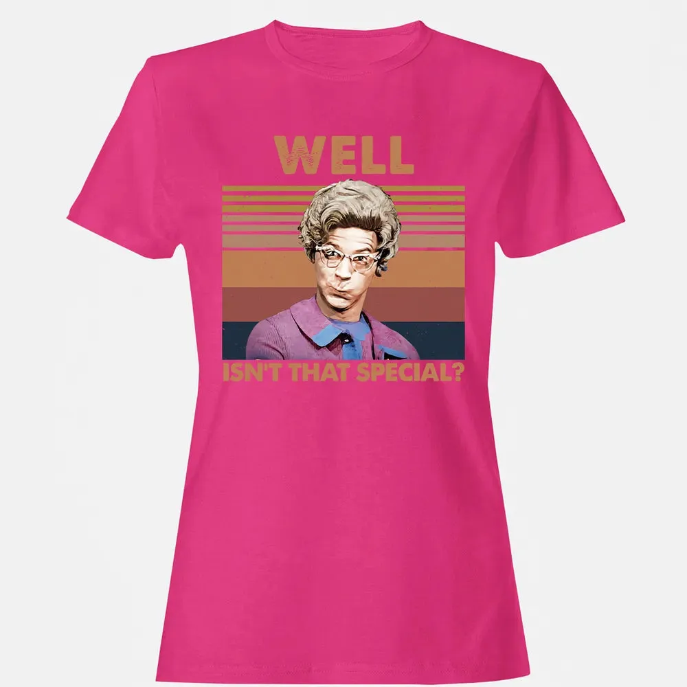 Well, Isn't That Special? Women's T-shirt - 6