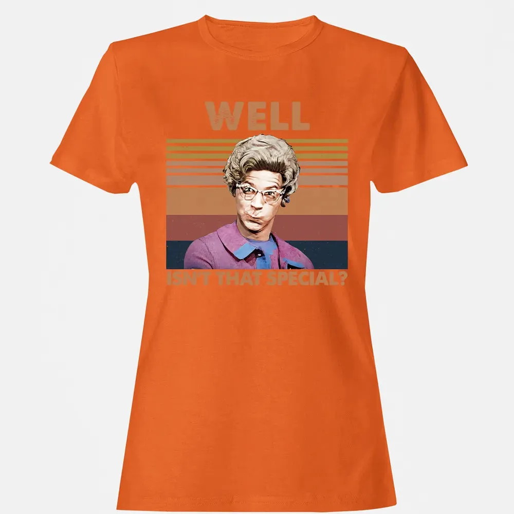 Well, Isn't That Special? Women's T-shirt - 11