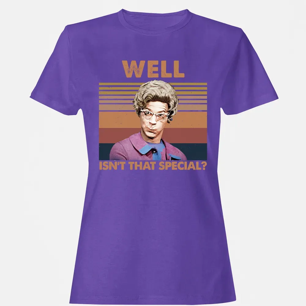 Well, Isn't That Special? Women's T-shirt - 12