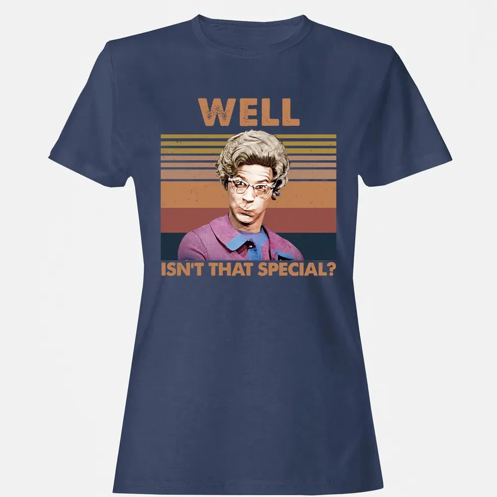Well, Isn't That Special? Women's T-shirt - 10