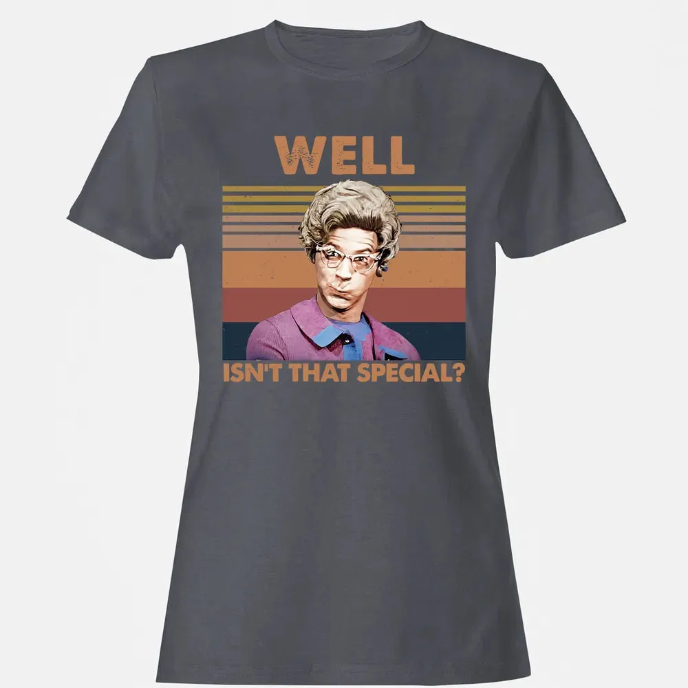 Well, Isn't That Special? Women's T-shirt - 5