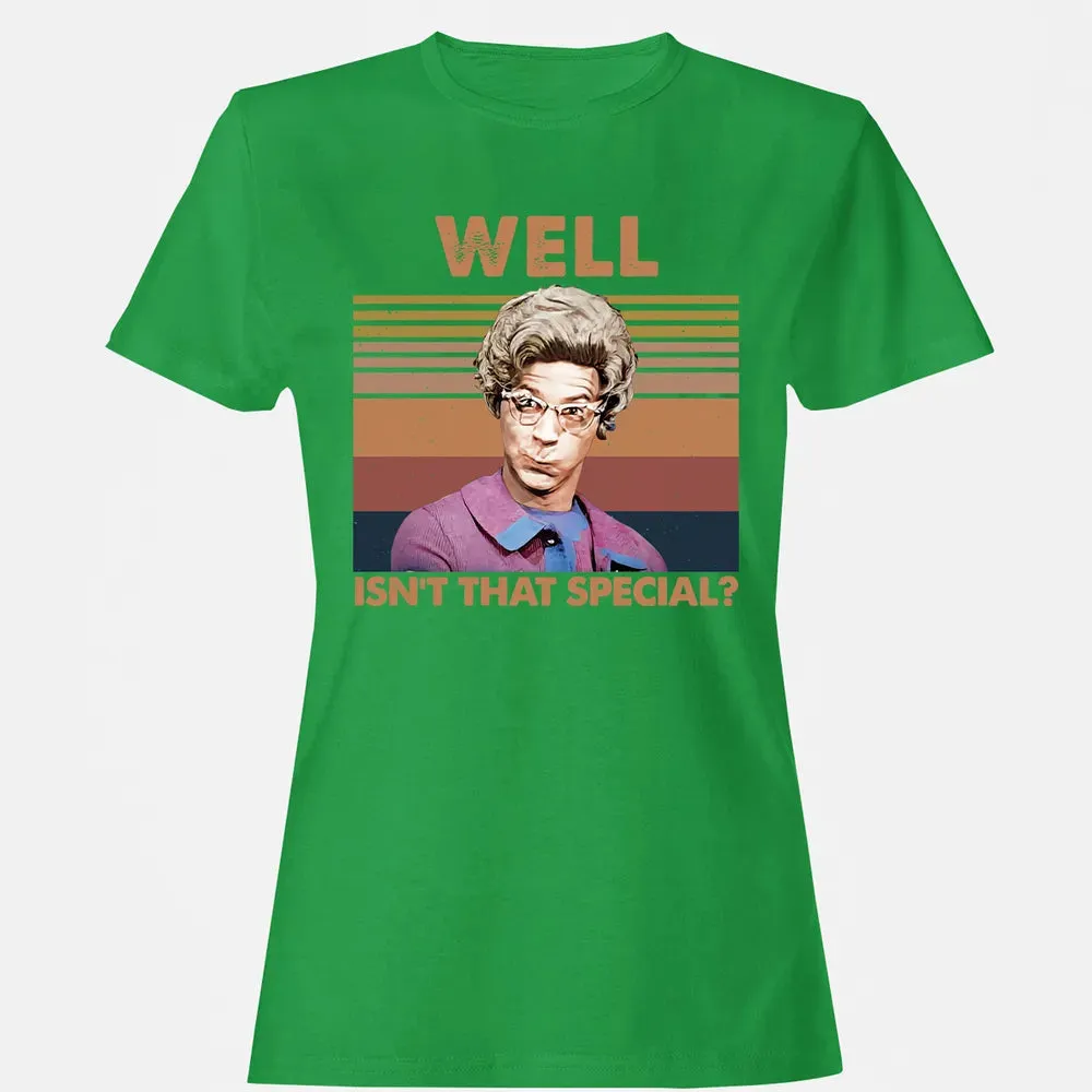 Well, Isn't That Special? Women's T-shirt - 7