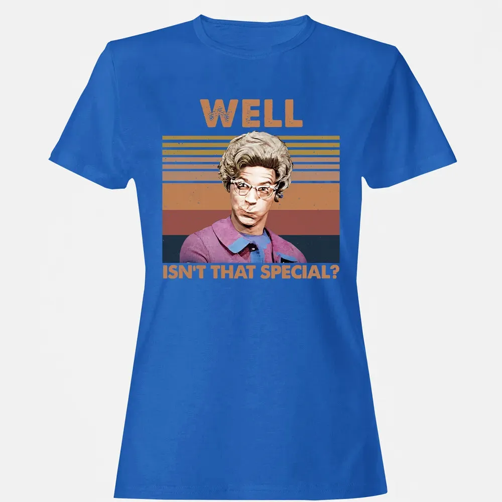 Well, Isn't That Special? Women's T-shirt - 14