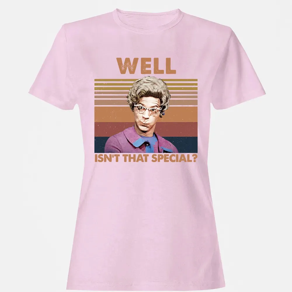 Well, Isn't That Special? Women's T-shirt - 9