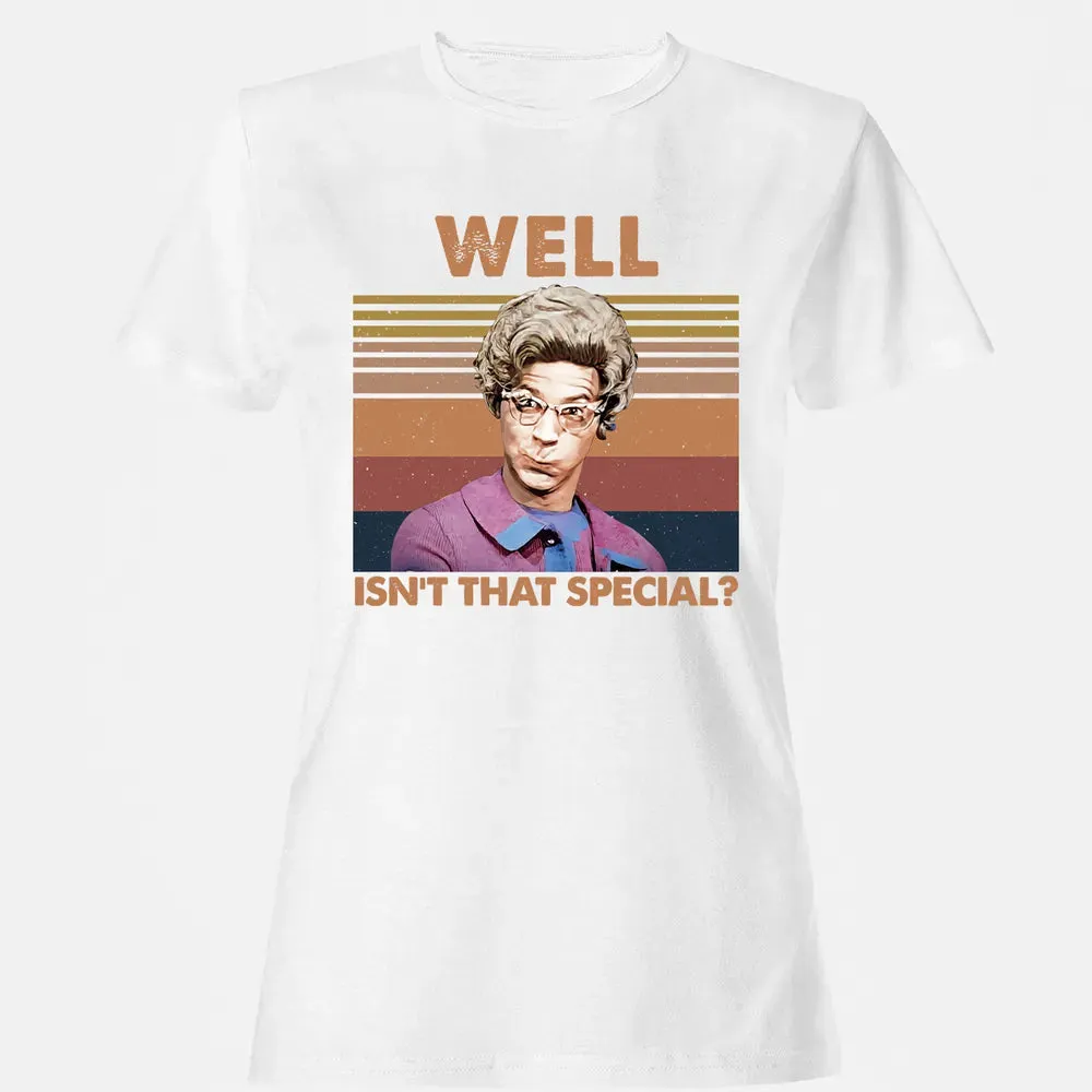 Well, Isn't That Special? Women's T-shirt - 16
