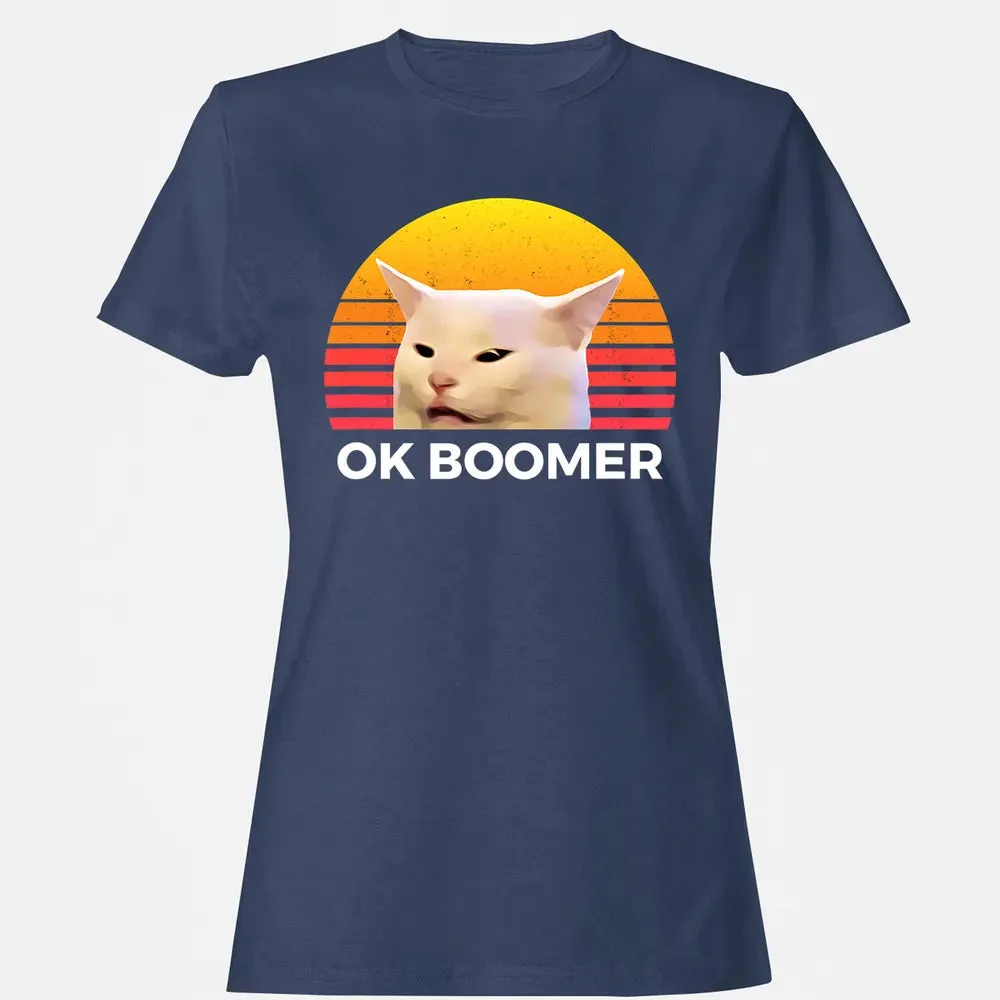 Woman Yelling At Table Dinner Funny Cat Ok Boomer Women's T-shirt - 10