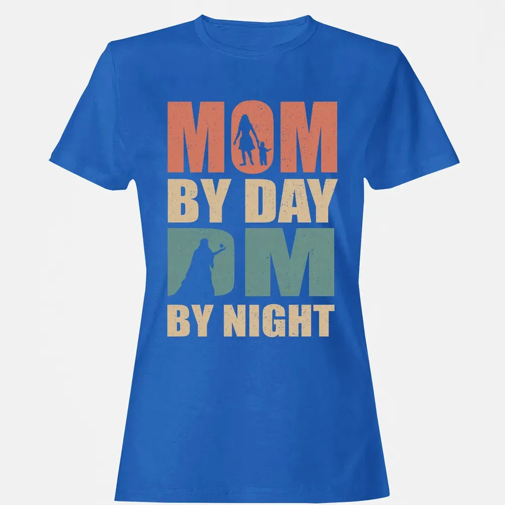 Mom By Day DM By Night DND Women's T-shirt - 14