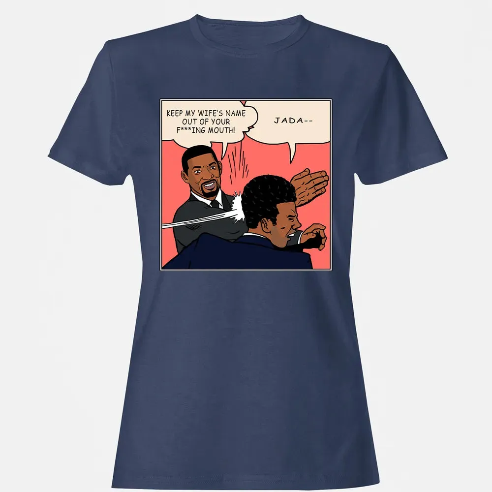 Keep my wife's name out of your f***ing mouth! Women's T-shirt - 10